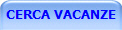 CERCA VACANZE